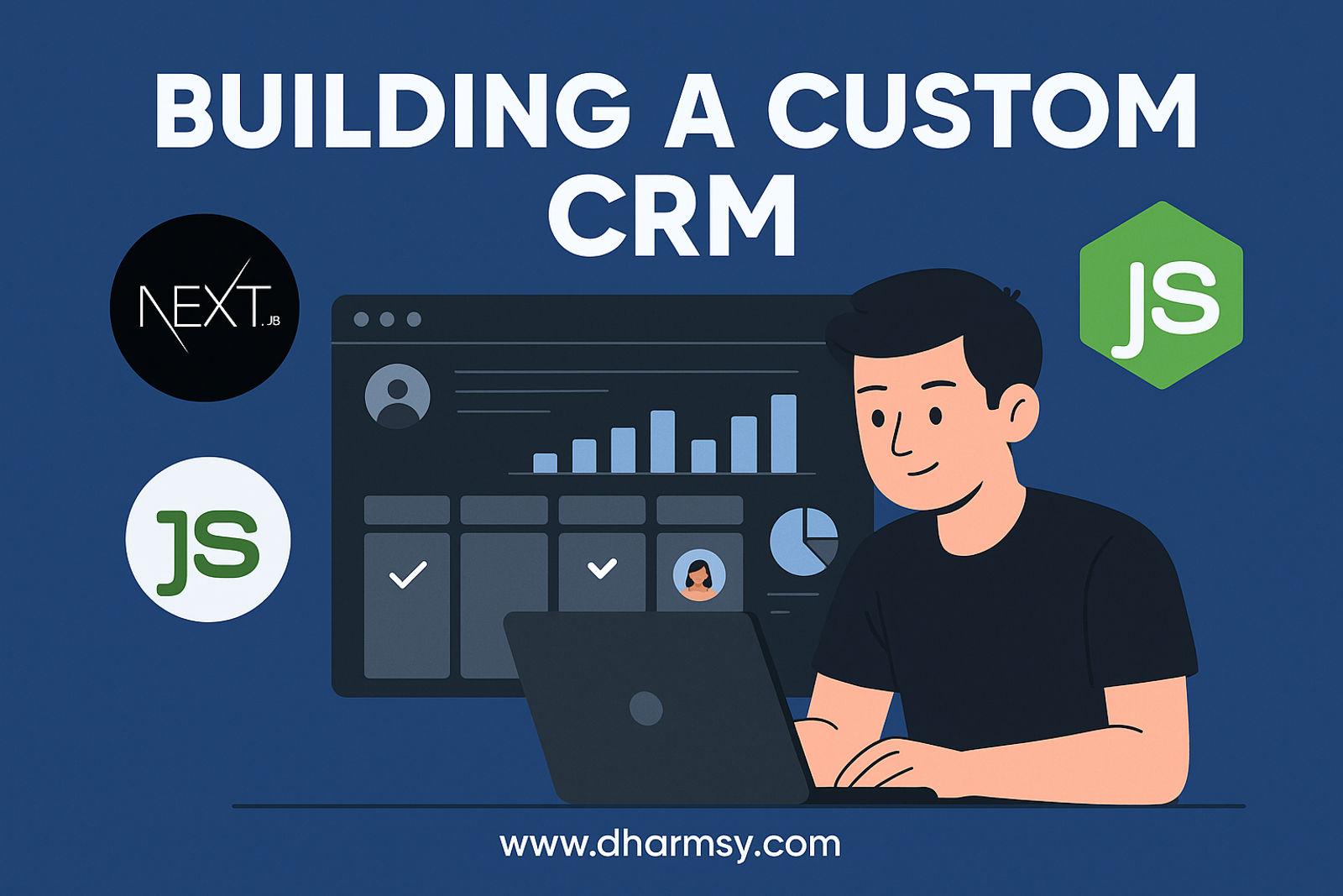 Building a Custom CRM: A Case Study from Idea to Launch